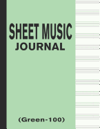 Sheet Music Journal (Green-100): Blank & Empty 100 Pages Manuscript Paper 12 Staffs / Staves