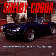 Shelby Cobra: The Shelby American Original Color Archives 1963-1965