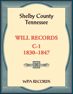 Shelby County, Tennessee Will Records, C-1, 1830-1847