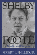 Shelby Foote: Novelist and Historian