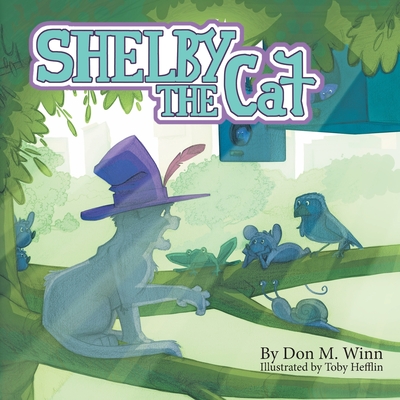 Shelby the Cat - Winn, Don M