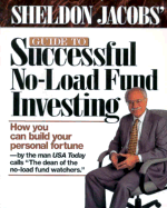 Sheldon Jacobs' Guide to Successful No-Load Fund Investing