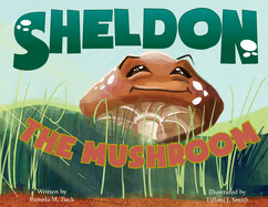 Sheldon, the Mushroom