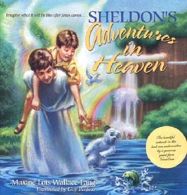 Sheldon's Adventures in Heaven: Imagine What It Will Be Like After Jesus Comes... - Wallace-Lang, Maxine Lois