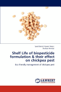 Shelf Life of Biopesticide Formulation & Their Effect on Chickpea Pest