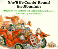 She'll Be Comin' Round the Mountain - Birdseye, Tom, and Birdseye, Debbie Holsclaw
