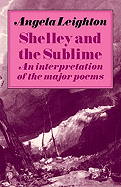 Shelley and the Sublime: An Interpretation of the Major Poems