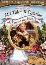 Shelley Duvall's Tall Tales and Legends: Ponce de Leon - Sheldon Larry
