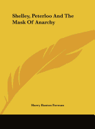 Shelley, Peterloo And The Mask Of Anarchy