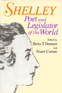 Shelley: Poet and Legislator of the World - Bennett, Betty T (Editor), and Curran, Stuart (Editor)