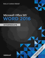 Shelly Cashman Series Microsoft Office 365 & Word 2016: Intermediate, Loose-Leaf Version