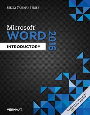 Shelly Cashman Series Microsoft Office 365 & Word 2016: Introductory - Vermaat, Misty
