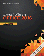 Shelly Cashman Series Microsoftoffice 365 & Office 2016: Advanced