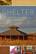 Shelter: An Architect's Journey Into Sustainability
