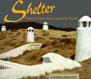 Shelter: Human Habitats from Around the World - Knevitt, Charles