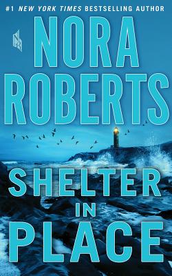 Shelter in Place - Roberts, Nora, and LaVoy, January (Read by)