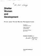 Shelter, Women, and Development: First and Third World Perspectives: Proceedings of an International Conference, College of Architecture and Urban Planning, the University of Michigan, May 7-9, 1992