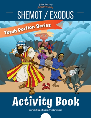 Shemot / Exodus Activity Book: Torah Portions for Kids - Adventures, Bible Pathway (Creator), and Reid, Pip