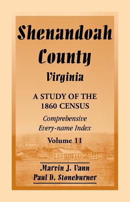 Shenandoah County, Virginia: A Study of the 1860 Census, Volume 11 - Vann, Marvin J