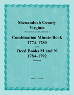 Shenandoah County, Virginia, Deed Book Series, Volume 4, Combination Minute Book 1774-1780 and Deed Books M and N 1784-1792