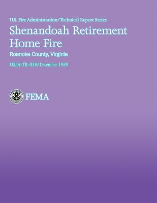 Shenandoah Retirement Home Fire, Roanoke County, Virginia - U S Fire Administration, and National Fire Data Center, and Department of Homeland Security