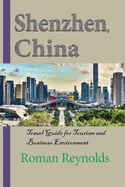 Shenzhen, China: Travel Guide for Tourism and Business Environment