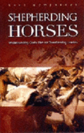 Shepherding Horses: God's Plan for Transforming Leaders