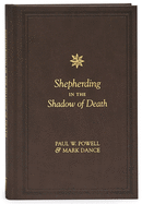 Shepherding in the Shadow of Death: 15 Funeral Sermons for Busy Pastors