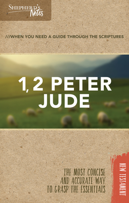 Shepherd's Notes: 1, 2 Peter, Jude - Gould, Dana