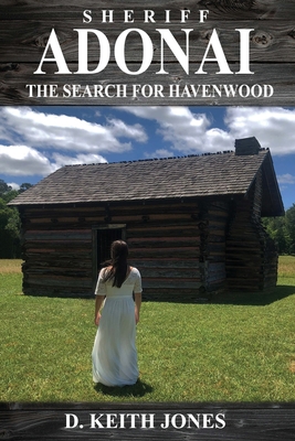 Sheriff Adonai, The Search for Havenwood - Jones, Keith