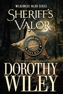 SHERIFF'S VALOR - An American Frontier Historical Romance: Wilderness Valor Series