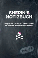 Sherin's Notizbuch Dinge Die Du Nicht Verstehen Wrdest, Also - Finger Weg!: Liniertes Notizheft / Tagebuch Mit Coolem Cover Und 108 Seiten A5+ (229 X 152mm)