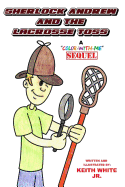 Sherlock Andrew and the Lacrosse Toss: A Color-With-Me Adventure