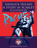 Sherlock Holmes: A Study in Scarlet - Illustrated, Large Print, Large Format: Giant 8.5" x 11" Size: Large, Clear Print & Pictures - Complete & Unabridged!