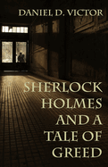 Sherlock Holmes and A Tale of Greed