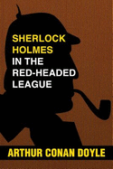 Sherlock Holmes and the Red-Headed League: Super Large Print Edition of the Mystery Classic Specially Designed for Low Vision Readers with a Giant Easy to Read Font
