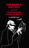 Sherlock Holmes and the Shakespeare Globe Murders - Day, Barry