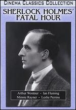 Sherlock Holmes' Fatal Hour - Leslie Hiscott