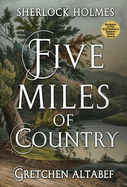 Sherlock Holmes: Five Miles Of Country