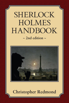 Sherlock Holmes Handbook: Second Edition - Redmond, Christopher