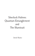 Sherlock Holmes, Quantum Entanglement and The Illuminati