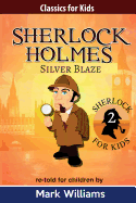 Sherlock Holmes Re-Told for Children: Silver Blaze