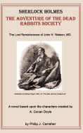 Sherlock Holmes: The Adventure of the Dead Rabbits Society: The Lost Reminiscence of John H. Watson, M.D.