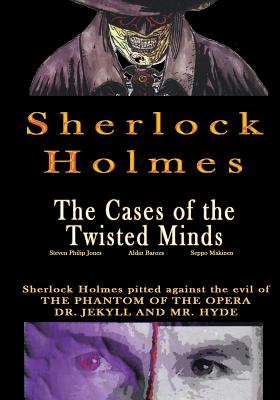 Sherlock Holmes: The Cases of the Twisted Minds - Reed, Gary