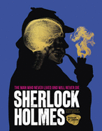 Sherlock Holmes: The Man Who Never Lived And Will Never Die - Werner, Alex (Editor), and The Museum of London Group (Editor), and Other