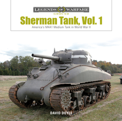 Sherman Tank Vol. 1: America's M4a1 Medium Tank in World War II - Doyle, David