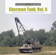 Sherman Tank, Vol. 6: M32- And M74-Series Sherman-Based Recovery Vehicles