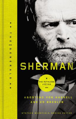 Sherman: The Ruthless Victor - Von Hassell, Agostino, and Breslin, Ed