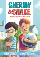 Shermy and Shake, the Not-So-Nice Neighbor