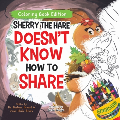 Sherry the Hare Doesn't Know How to Share: Coloring Book Edition - Brown, Barbara Howard, Dr., and Brown, Anne Marie